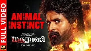 Animal Instinct - Full Video | Madharaasi | Sivakarthikeyan | A.R.Murugadoss | Anirudh Ravichander