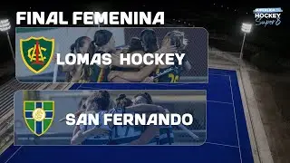 SÚPER 8 DE HOCKEY SOBRE CESPED FEMENINO  |  FINAL | SUPERLIGA DE HOCKEY