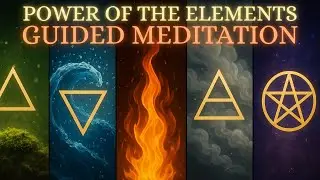 Power of the Elements: Water &bull; Fire &bull; Air &bull; Earth &bull; Spirit ✨ Guided Meditation