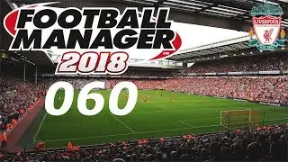 FOOTBALL MANAGER 2018 #060 ⚽ AUSW&Auml;RTS GEGEN STOKE CITY ⚽ Let&acute;s Play FM 18 [Deutsch]