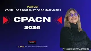CPACN 2025 PLAYLIST MATEM&Aacute;TICA #fazendomatematica #colegionaval Canal FAZENDO MATEM&Aacute;TICA no YouTube