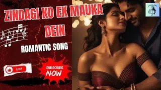NEW HINDI ROMANTIC SONG 2025/zindagi ko ek mauka dein/TOUCHING YOUR HEART/HINDI BOLLYWOOD SONG
