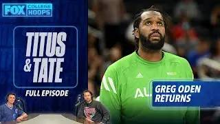 Greg Oden returns to talk Kevin Durant, Big 3, life after NBA & more | FULL EPISODE | Titus and Tate