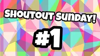 Shoutout Sunday! #1