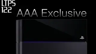 Big AAA PS4 Exclusive Announcement Soon. Music Player Finally for PS4. [LTPS #122]