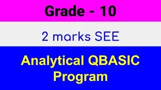 Grade 10 | Analytical QBASIC Program | 2 marks SEE