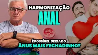Harmoniza&ccedil;&atilde;o anal &eacute; poss&iacute;vel para deixar o &acirc;nus mais fechadinho e bonito ?