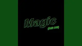 Magic (Edit 005)