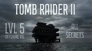 Tomb Raider 2 Remastered = Level 5 Offshore Rig (Walkthrough - No Comentary)