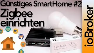 Günstiges SmartHome #2: Geräte über Zigbee einbinden | verdrahtet.info [4K]