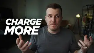 Why You Need To Charge More As A Filmmaker