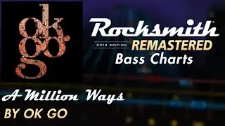Ok Go - A Million Ways | Rocksmith® 2014 Edition | Bass Chart