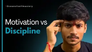 Discipline vs Motivation: The Truth No One Told You || Oceanofselfmastery