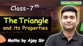 The Triangle and Its Properties Lec-2 | Class 7 Maths | Learn N Prep #triangle #mathsbyajaysir