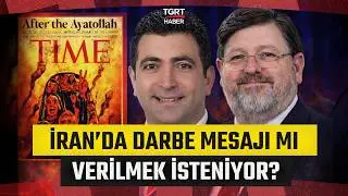 Savaş Eşiğinde Kritik Kapak: Time’ın “After the Ayatollah” Mesajına Uzman Yorumu - TGRT Haber