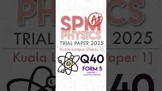 Q40 - KL Trials 2025 [Physics P1] #spm #spm2025 #batch08 #spmbatch08 #spmphysics