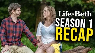 LIFE & BETH Season 1 Recap Before Watching Season 2