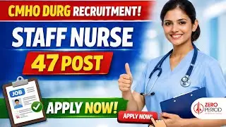 CMHO Durg Staff Nurse Recruitment 2026 | 47 पदों पर भर्ती | Apply Now