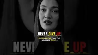 Never Give Up _ Muniba Mazari Motivational Speech