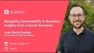 Quantic Conversations on LinkedIn with Experts: Juan David Gomez on Sustainable Entrepreneurship