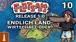 Endlich Landwirtschaft, oder doch nicht? ♚ Let's Play Flotsam Release 1.0 #10 [deutsch]