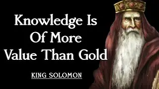 45 Inspirational King Solomon Quotes (WISDOM) The Best Quotes Worth Listening to!