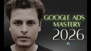 Google Ads Mastery Course 2026 (50+ Hours Training)
