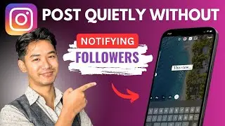 How To Post Quietly On Instagram Without Notifying Followers