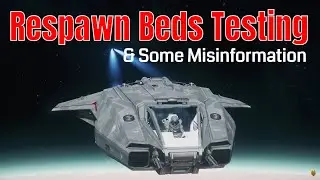 4.3 Respawn Beds Testing & Misinformation (Re-Upload) - RSI Apollo Incoming This September