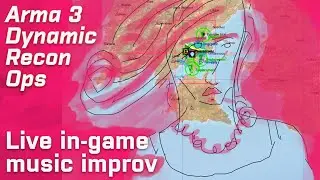 Arma 3: Dynamic Recon Ops with live in-game music improvisation during coop play