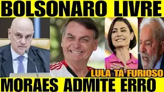 BOLSONARO LIVREEE - MORAES ADMITE ERRO E VOLTA ATR&Aacute;S SOBRE PRIS&Atilde;O - LULA FICA FURIOSO C FL&Aacute;VIO AMEA&Ccedil;
