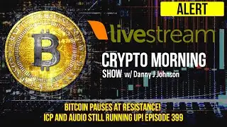 Bitcoin pauses at resistance! ICP and AUDIO still running up! Episode 399