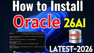 How to Install Oracle 26AI Database on Windows 10/11 [2026 Updated]