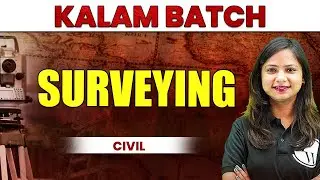 Surveying | KALAM BATCH | CIVIL