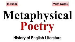 Metaphysical Poetry in Hindi with Notes || History of English Literature