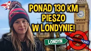 LIWKA - ponad 130 KM na PIESZO w LONDYNIE?