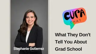 What They Don't Tell You About Grad School with Stephanie Gutierrez