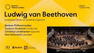 Beethoven: Incidental Music (Egmont) / Landshamer &middot; Kammerer &middot; Dudamel &middot; Berliner Philharmoniker