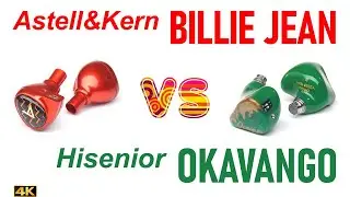 Astell & Kern / JH Billie Jean vs Hisenior Okavango - - IEM sound comparison