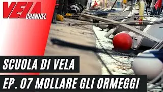 Scuola di Vela -  Manovre - Mollare gli ormeggi  - Episodio 07