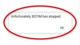 How To Fix Unfortunately BOTIM has Stopped Error || Android Mobile