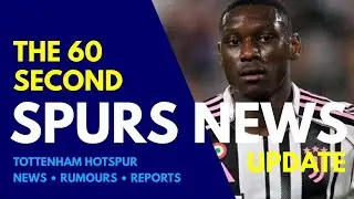 THE 60 SECOND SPURS NEWS UPDATE: 