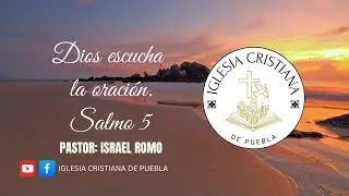 Dios Escucha la Oraci&oacute;n, Salmo 5 | Pastor: Israel Romo