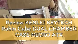 Review KENLEI KEYTECH Robin Cube DUAL CHAMBER CASE MICRO ATX MINI ITX Desktop Gaming PC Case temper