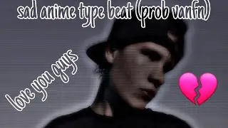 Sad anime type beat (prod vanfn) lyrics ￼