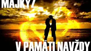 MAJKYZ - V PAM&Auml;TI NAVŽDY