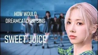 How Would Dreamcatcher Sing 