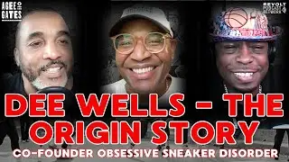 Ep. 93 Part 1 - DEE WELLS - THE ORIGIN STORY - Co-found of Obsessive Sneaker Disorder and the SSCA