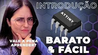 Introdução ao ATTINY - Aula 01