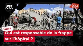 Gaza : Qui est responsable de la frappe sur l'hôpital ?